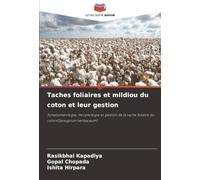 Taches foliaires et mildiou du coton et leur gestion: Symptomatologie, morphologie et gestion de la tache foliaire du coton(Gossypium herbaceum)