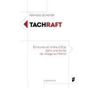 Tachraft Écritures et ordre d'État dans une école de village au Maroc - Mathias De Meyer - Presses Universitaires Rennes - broché - Essai