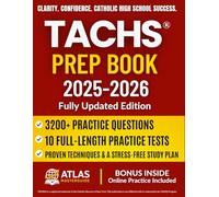 TACHS Prep Book: 10 Full-Length Practice Tests, 3,000+ Realistic Questions & Step-by-Step Strategies to Help Your Child Confidently Pass the Catholic High School Entrance Exam