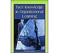 Tacit Knowledge In Organizational Learning