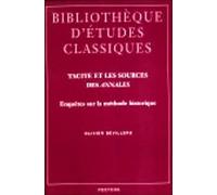 Tacite Et Les Sources Des Annales: Enquetes Sur La Methode Historique (Bibliotheque D'etudes Classiques)