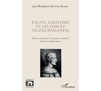 Tacite, l'histoire et les forces transcendantes Etude commentée de quatre sententiae - José Mambwini Kivuila-Kiaku - L'harmattan - broché - Etude