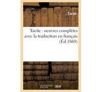 Tacite : oeuvres complètes avec la traduction en français
