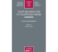 Tacite reconduction et volonté des parties Prix emilie tyan de la faculté de droit et des sciences politiques de l'universi - Carole Najm-Makhlouf - Lgdj - broché - Etude