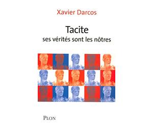 Tacite: Ses vérités sont les nôtres