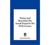Tacitus and Bracciolini the Annals Forged in the Xvth Century Ross, John Wilson (Auteur)