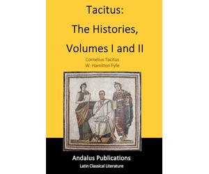 Tacitus: The Histories, Volumes I and II