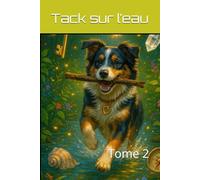 Tack sur l’eau: Tome 2