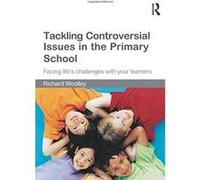 Tackling Controversial Issues in the Primary School Richard Woolley (Auteur)