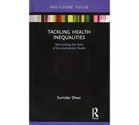Tackling Health Inequalities: Reinventing the Role of Environmental Health (Routledge Focus on Environmental Health) - [Version Originale] Inconnu (Auteur)