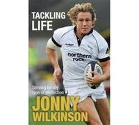 Tackling Life Jonny Wilkinson (Auteur)