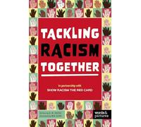 Tackling Racism Together: In association with Show Racism the Red Card