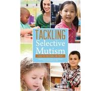 Tackling Selective Mutism: A Guide For Professionals And Parents (Paperback) Alice Sluckin, Benita Rae Smith, Jean Gross, Denise Lanes (Auteur)