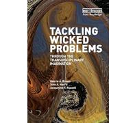 Tackling Wicked Problems: Through the Transdisciplinary Imagination