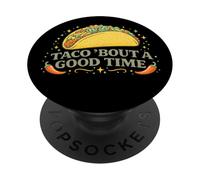 Taco Bout A Good Time Cinco De Mayo Fiesta Funny PopSockets PopGrip Adhésif