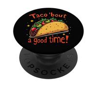 Taco Bout A Good Time Food Humour Art PopSockets PopGrip Adhésif