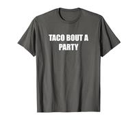 Taco Bout A Party T-Shirt, Homme, Asphalte, M