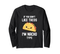 Taco drôle si Vous n'aimez Pas Les Tacos, Je suis Nacho Type Cute Food Manche Longue