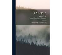 Tacoma: Electric City Of The Pacific Coast