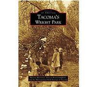 Tacoma's Wright Park Metropolitan Park District of Tacoma, Doreen Beard-simpkins, Melissa Mcginnis (Auteur)