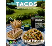 Tacos - El gran libro de recetas 2 en 1: Francés y Mexicano con más de 90 Delicias Auténticas y Creativas para Dominar el Arte de los Tacos con ... Variedad (Pollo, Carne, Pescado, Vegetariano)