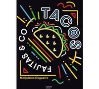 Tacos, Fajitas & Co Marjolaine Daguerre (Auteur)