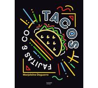 Tacos, Fajitas & Co - Marjolaine Daguerre - Hachette Pratique - relié - Guide