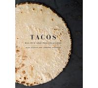 Tacos: Recipes and Provocations: A Cookbook