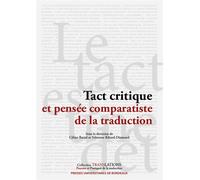Tact critique et pensée comparatiste de la traduction - Céline Barral - Presses Universitaires Bordeaux - broché - Essai