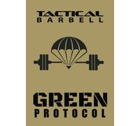 Tactical Barbell: Green Protocol