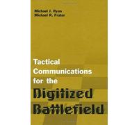 Tactical Communications Architectures For The Digitized Battlefield