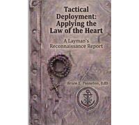 Tactical Deployment: Applying the Law of the Heart: A Layman’s Reconnaissance Report