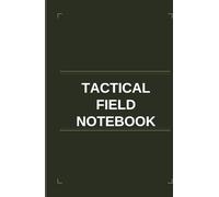 Tactical Field Notebook: TC 3-21.76 Reference Edition: 9-Line MEDEVAC, Call for Fire, Land Navigation, and Patrol Planning Guide