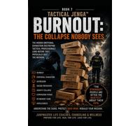 Tactical Jenga™ Book 7: Burnout: The Collapse Nobody Sees