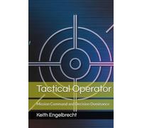 Tactical Operator: Mission Command and Decision Dominance