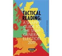 Tactical Reading: A Snappy Guide to the Snap Election 2017 - [Version Originale] Todd Swift, Alexandra Payne (Auteur)