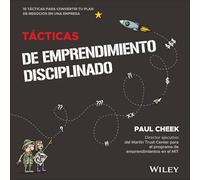 Tácticas De Emprendimiento Disciplinado – 15 Estrategias Para Convertir Tu Plan De Negocios