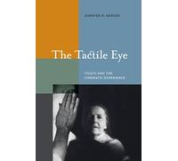 Tactile Eye: Touch and the Cinematic Experience