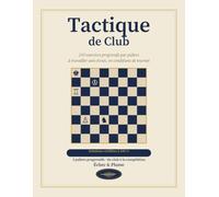 Tactique de Club: 210 exercices progressifs par paliers, à travailler sans écran, en conditions de tournoi