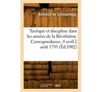 Tactique et discipline dans les armées de la Révolution. Correspondance, 4 avril-2 août 1793 (Éd.1902)