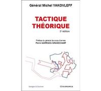 Tactique théorique, 3e ed. Michel Yakovleff (Auteur), Pierre Garrigou-Grandchamp (Préface)