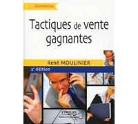 Tactiques de vente gagnantes Préparez vos négociations. Mettez tous les atouts de votre côté - René Moulinier - Organisation Eds D' - broché - Guide
