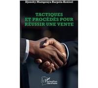 Tactiques et procédés pour réussir une vente - Djonsky Mampouya Harpela-Kenisel - L'harmattan - broché - Guide