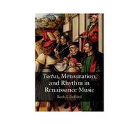 Tactus, Mensuration And Rhythm In Renaissance Music