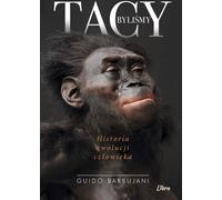 Tacy byliśmy Historia ewolucji człowieka - Guido Barbujani (Buch auf Polnisch)