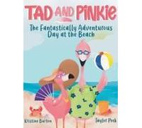 Tad And Pinkie- The Fantastically Adventurous Day At The Beach