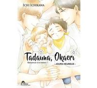 Tadaima Okaeri - Tome 02 Ichi Ichikawa (Auteur), Ichi Ichikawa (Illustration), Ichi Ichikawa (Scénario)