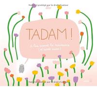 Tadam !: à lire avant la naissance (et après aussi)