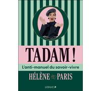 Tadam ! L’anti-manuel du savoir-vivre - Hélène In Paris - Leduc S. - broché - Manuel