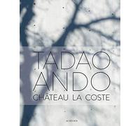 Tadao Ando – Château La Coste – Actes Sud